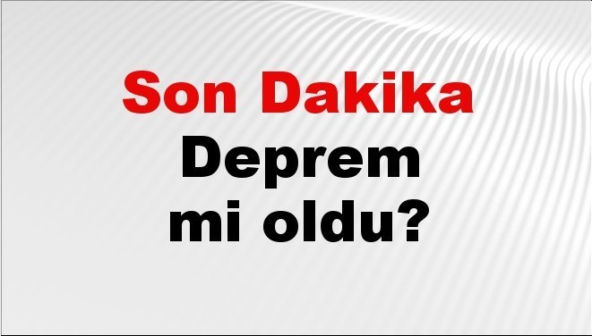 son dakika deprem mi oldu az once deprem nerede oldu istanbul ankara izmir ve il il afad son depremler 25 eylul 2025 7tObZi1B