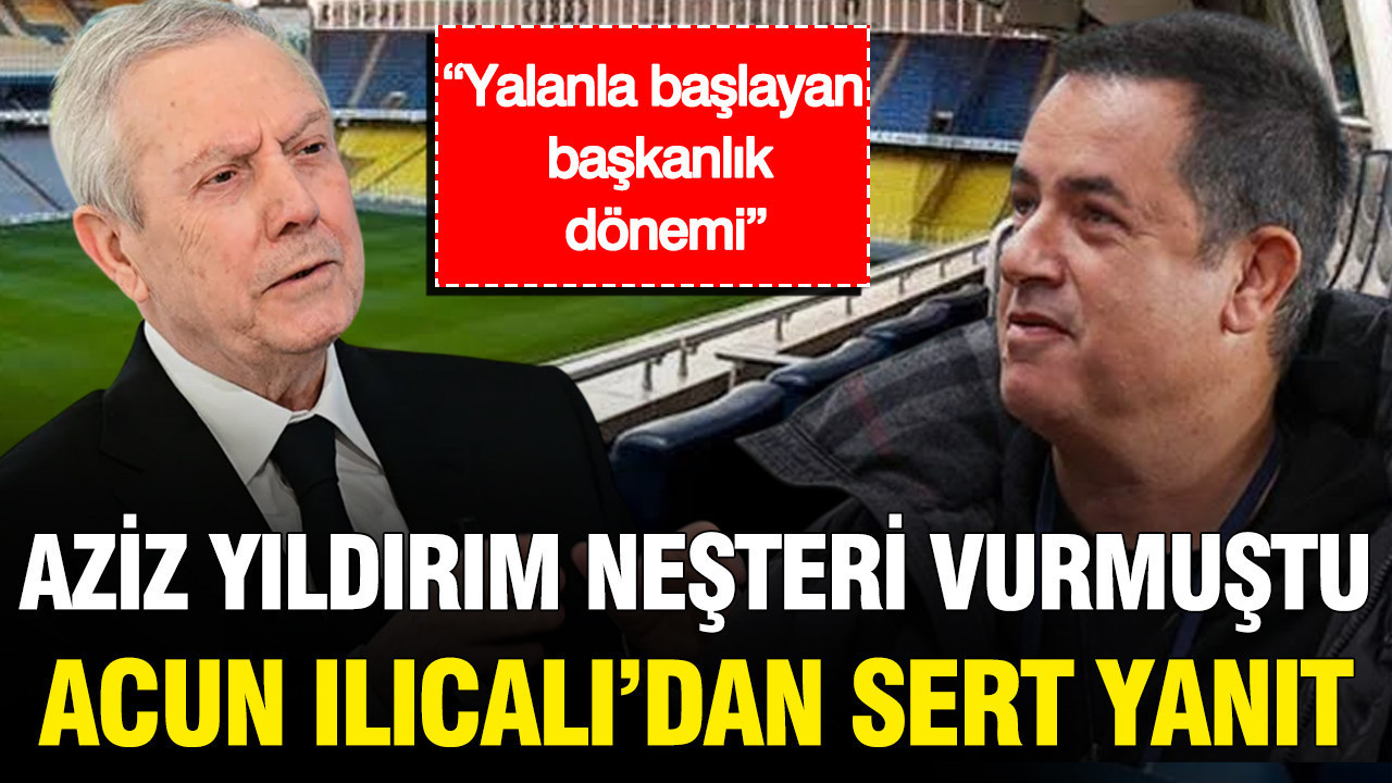 Aziz yildirim nesteri vurmustu acun ilicalidan sert yanit yalanla baslayan baskanlik donemi TfybYMAZ