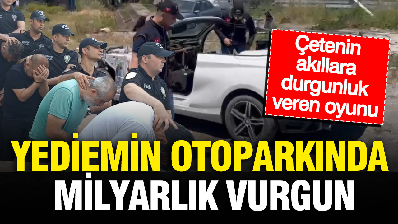 Yediemin otoparkında milyarlık vurgun: Çetenin akıllara durgunluk veren ‘parça’ oyunu Img